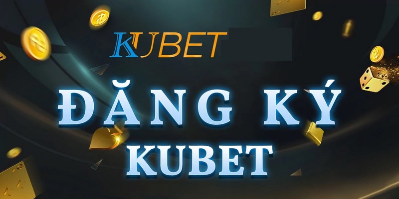 Những điều khoản và điều kiện khi đăng ký KUBET