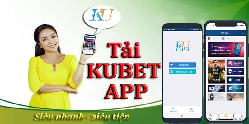 Lợi ích khi tải app Kubet về điện thoại di động