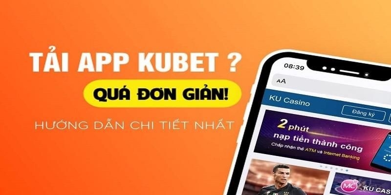 Những lưu ý khi tải app Kubet